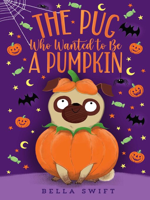 Title details for The Pug Who Wanted to Be a Pumpkin by Bella Swift - Available